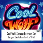 Cool Wolf: Sensasi Bermain Slot dengan Sentuhan Rock n' Roll!