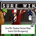 Sure Win: Rasakan Sensasi Balap Kuda di Slot Microgaming!