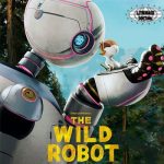 Sinopsis The Wild Robot: Kisah Robot yang Belajar Mencintai Alam