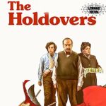 The Holdovers: Film yang Akan Membuatmu Tersenyum Terharu!